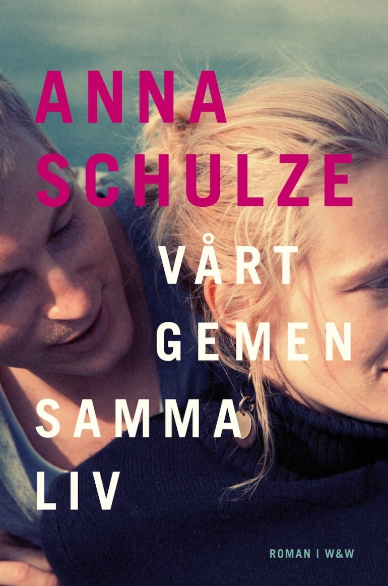 Vårt gemensamma liv av Anna Schulze